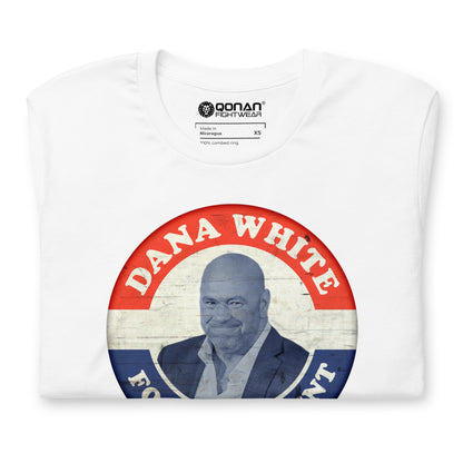 Dana White For President Unisex t-shirt Qonan Fightwear